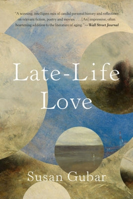 Late-Life Love: A Memoir by Gubar, Susan