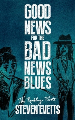 Good News for the Bad News Blues: Everything is Okay by Pirate, Rambling