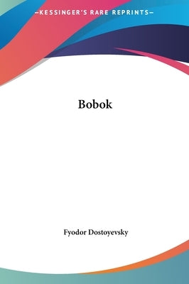 Bobok by Dostoyevsky, Fyodor