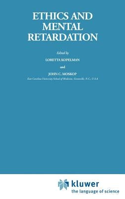 Ethics and Mental Retardation by Moskop, J. C.
