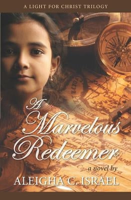 A Marvelous Redeemer by Israel, Aleigha C.