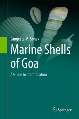 Marine Shells of Goa: A Guide to Identification by Sonak, Sangeeta M.