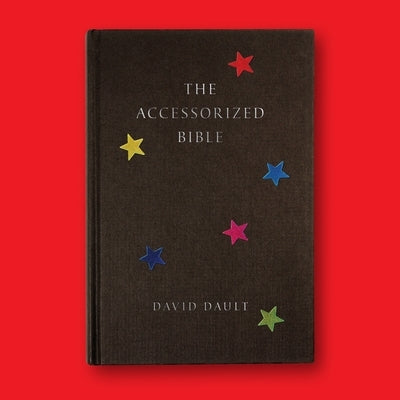 The Accessorized Bible by Dault, David