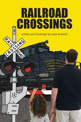 Railroad Crossings by Archenti, Isela