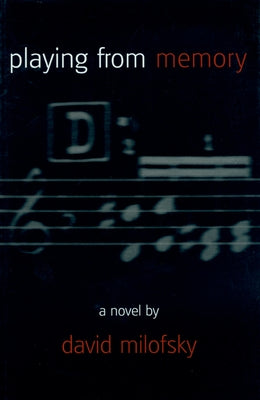 Playing from Memory by Milofsky, David
