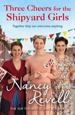 Three Cheers for the Shipyard Girls by Revell, Nancy
