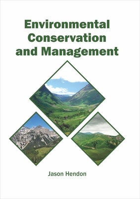 Environmental Conservation and Management by Hendon, Jason