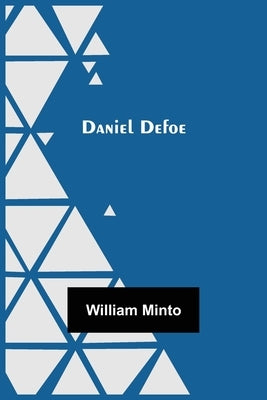 Daniel Defoe by Minto, William