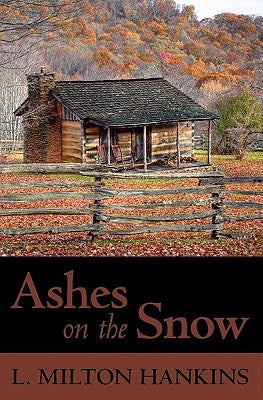 Ashes on the Snow by Hankins, L. Milton
