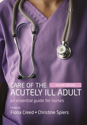 Care of the Acutely Ill Adult by Creed, Fiona