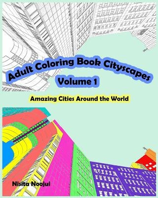 Adult Coloring Book Cityscapes Volume 1: Amazing Cities Around the World by Noojui, Nisita