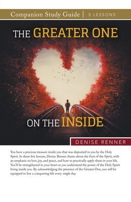 The Greater One on the Inside Study Guide by Renner, Denise