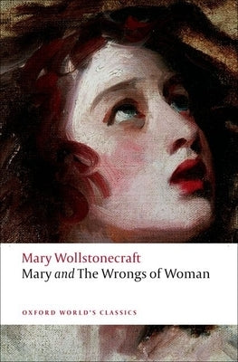 Mary and the Wrongs of Woman by Wollstonecraft, Mary