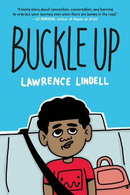 Buckle Up: (A Graphic Novel) by Lindell, Lawrence
