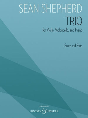 Trio: For Violin, Violoncello, and Piano Score and Parts by Shepherd, Sean