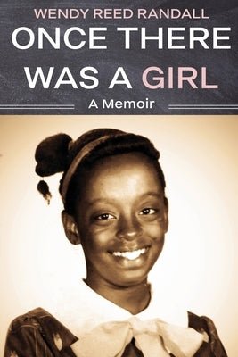 Once There Was a Girl: A Memoir by Randall, Wendy R.