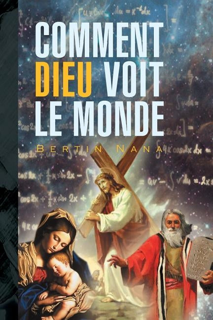 Comment Dieu Voit Le Monde by Nana, Bertin