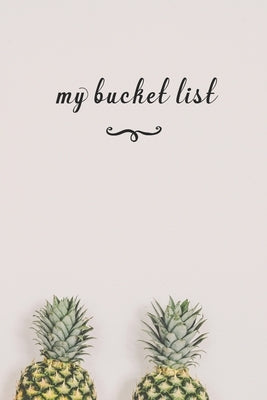 My Bucket List: A Fun And Really Perfect Way To Write Down And Keep Track Of All Of The Things In Life That You Have Wanted To Do, But by Journals, Jt