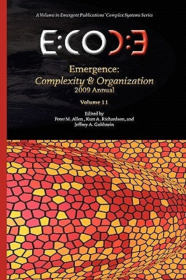 Emergence: Complexity & Organization - 2009 Annual by Allen, Peter M.