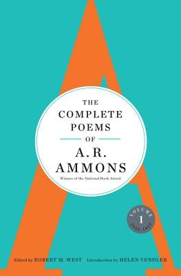 The Complete Poems of A. R. Ammons: Volume 1 1955-1977 by Ammons, A. R.