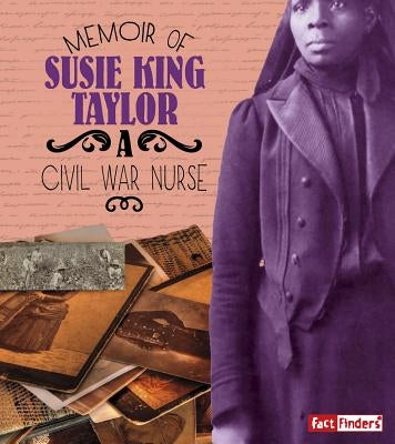 Memoir of Susie King Taylor: A Civil War Nurse by Dell, Pamela