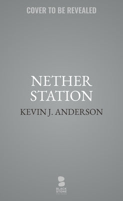 Nether Station by Anderson, Kevin J.