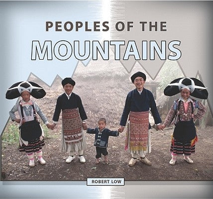 Peoples of the Mountains by Low, Robert
