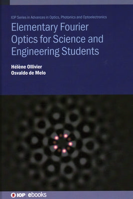 Elementary Fourier Optics for Science and Engineering Students by de Melo, Osvaldo