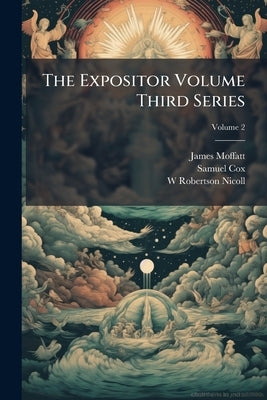 The Expositor Volume Third Series; Volume 2 by Moffatt, James