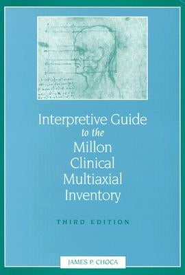Interpretive Guide to the Millon Clinical Multiaxial Inventory by Choca, James P., Ph.D.