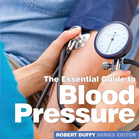 Blood Pressure: The Essential Guide by Duffy, Robert