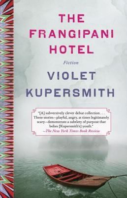 The Frangipani Hotel: Fiction by Kupersmith, Violet