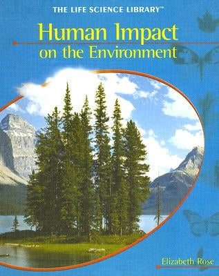 Human Impact on the Environment by Rose, Elizabeth