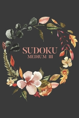 Sudoku Medium III: 100 Medium Sudoku Puzzles, 6x9 Travel Size, Great Gift for Sudoku Lover, Holiday Gift for Puzzle Addict by Puzzles, Graceful Gray