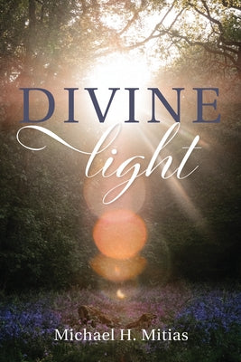 Divine Light by Mitias, Michael H.