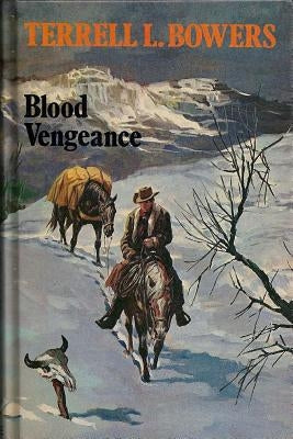 Blood Vengeance by Bowers, Terrell L.