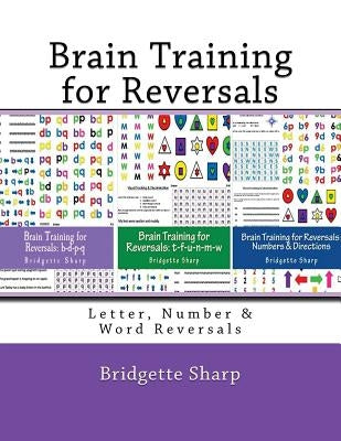 Brain Training for Reversals: Letter, Number & Word Reversals by O'Neill, Bridgette