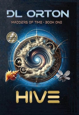 Hive: Madders of Time Book One by Orton, D. L.