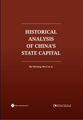 The Historical Analysis of China's State Capital by Wu, Taichang