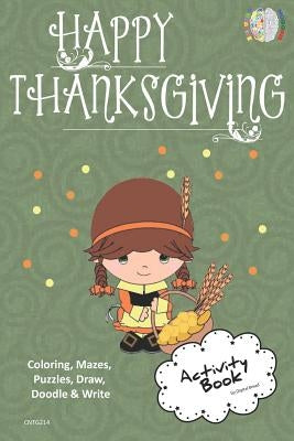 Happy Thanksgiving Activity Book Coloring, Mazes, Puzzles, Draw, Doodle and Write: Creative Noggins for Kids Thanksgiving Holiday Coloring Book with C by Bread, Digital