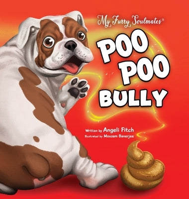Poo Poo Bully: A laugh out loud children's book about a cat, a dog, and friendship over stinky poop by Fitch, Angeli Raven