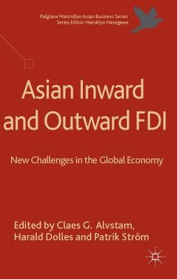 Asian Inward and Outward FDI: New Challenges in the Global Economy by Alvstam, C.