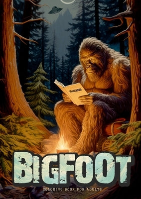 Bigfoot oloring Book for Adults: Super funny Bigfoot Coloring Book Grayscale Fantasy Legends Coloring Book Alien UFO Coloring Book A4 by Publishing, Monsoon