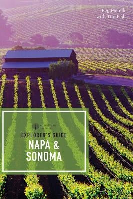 Explorer's Guide Napa & Sonoma by Melnik, Peg