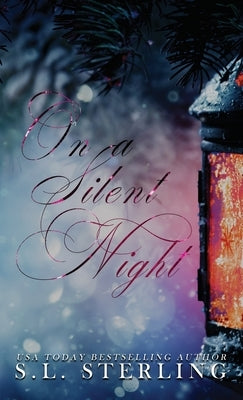 On A Silent Night - Alternate Special Edition Cover by Sterling, S. L.