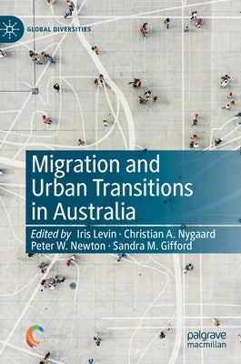 Migration and Urban Transitions in Australia by Levin, Iris