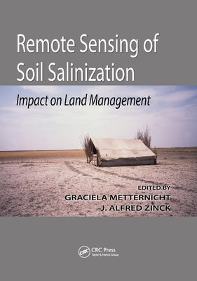 Remote Sensing of Soil Salinization: Impact on Land Management by Metternicht, Graciela