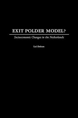 Exit Polder Model?: Socioeconomic Changes in the Netherlands by Delsen, Lei