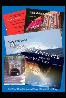 Hidden Secrets of World War Two vol. 9 by Cooper, Harry