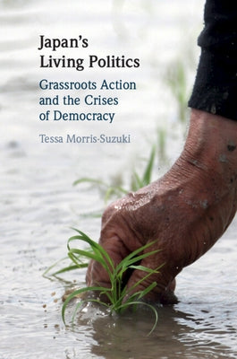 Japan's Living Politics by Morris-Suzuki, Tessa